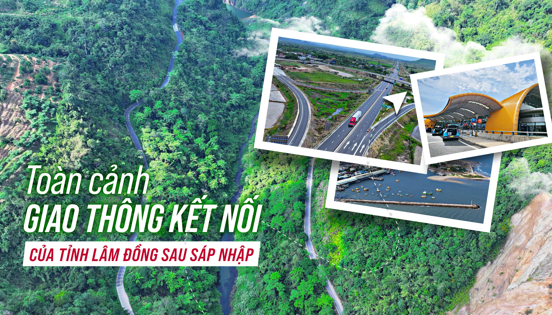 Toàn cảnh giao thông kết nối của tỉnh Lâm Đồng sau sáp nhập