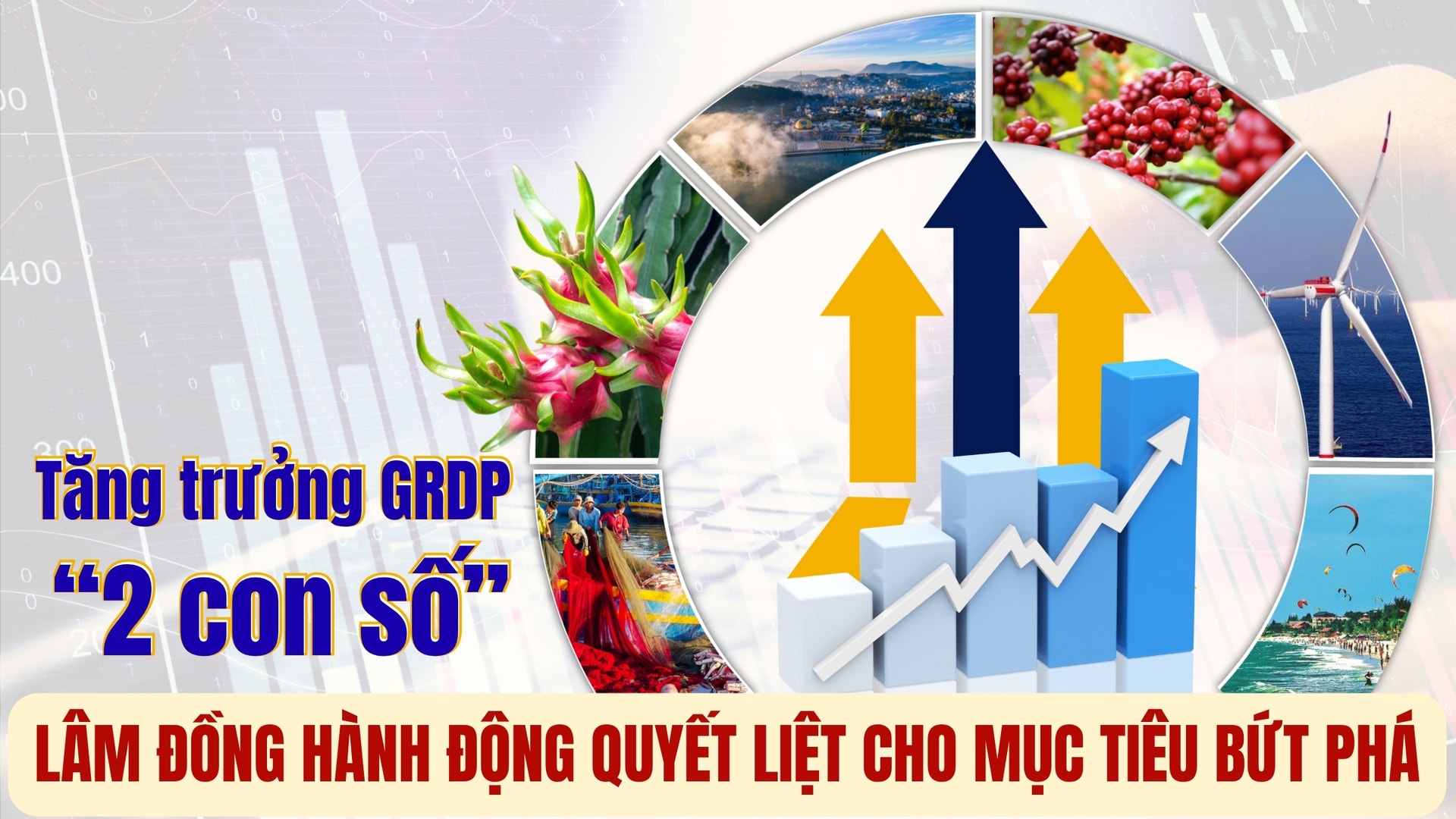 Tăng trưởng GRDP "2 con số" Lâm Đồng hành động quyết liệt cho mục tiêu bức phá